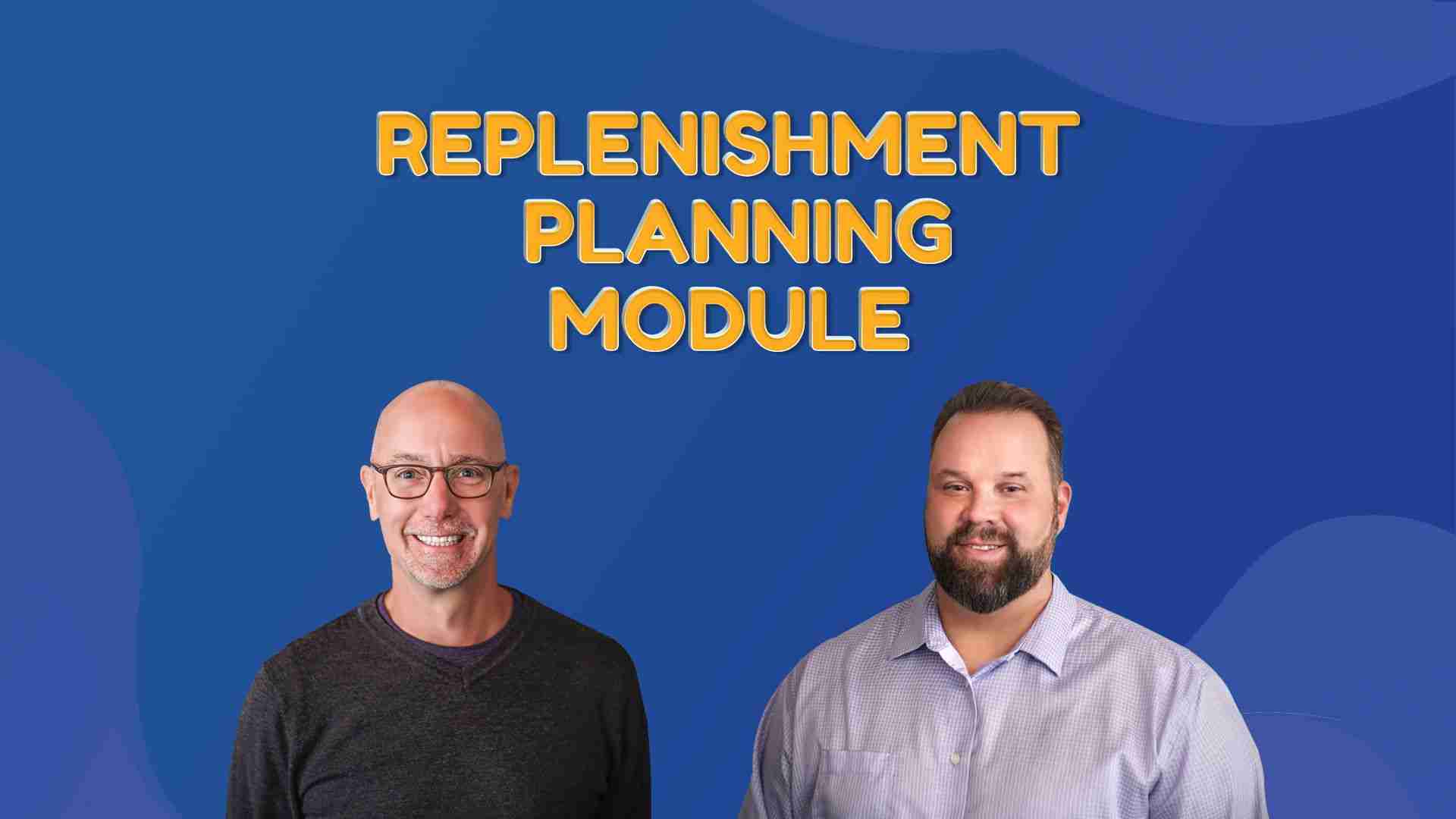 RSI’s New Replenishment Planning Module is Benefiting Mid-Sized Clients and Gaining Traction in the Market!