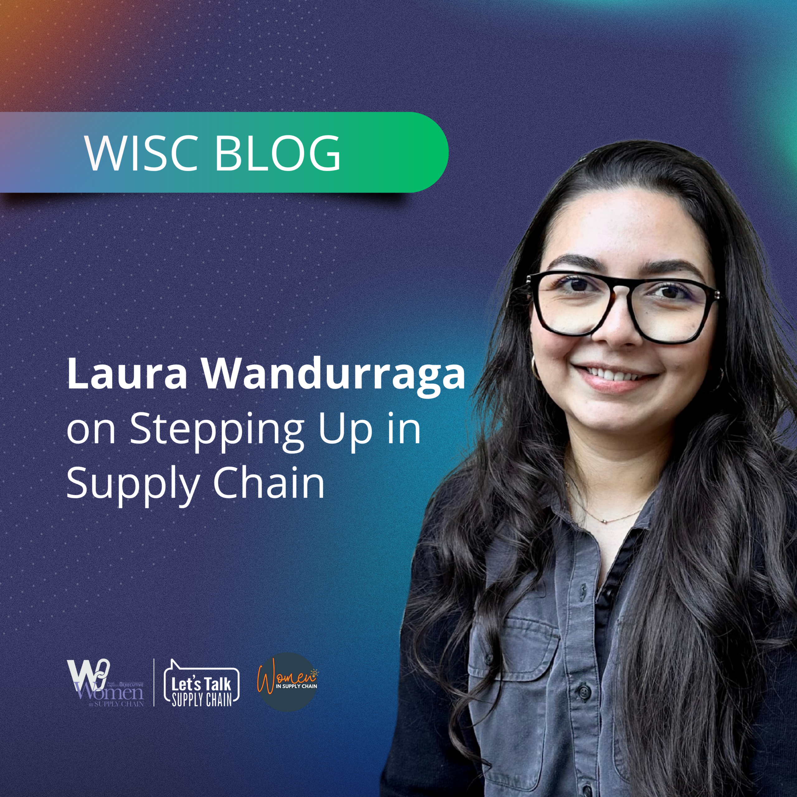 Laura Wandurraga On Stepping Up in Supply Chain